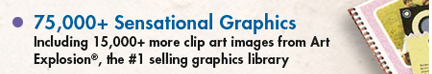 75,000+ Sensational Graphics Including 15,000+ more clip art images from Art Explosion, the #1 selling graphics library